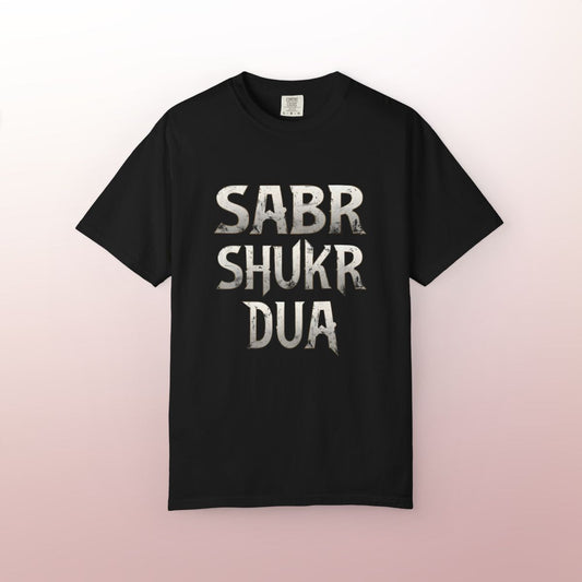 Sabr, Shukr, Dua T-Shirt | Islamic Reminder & Faithwear